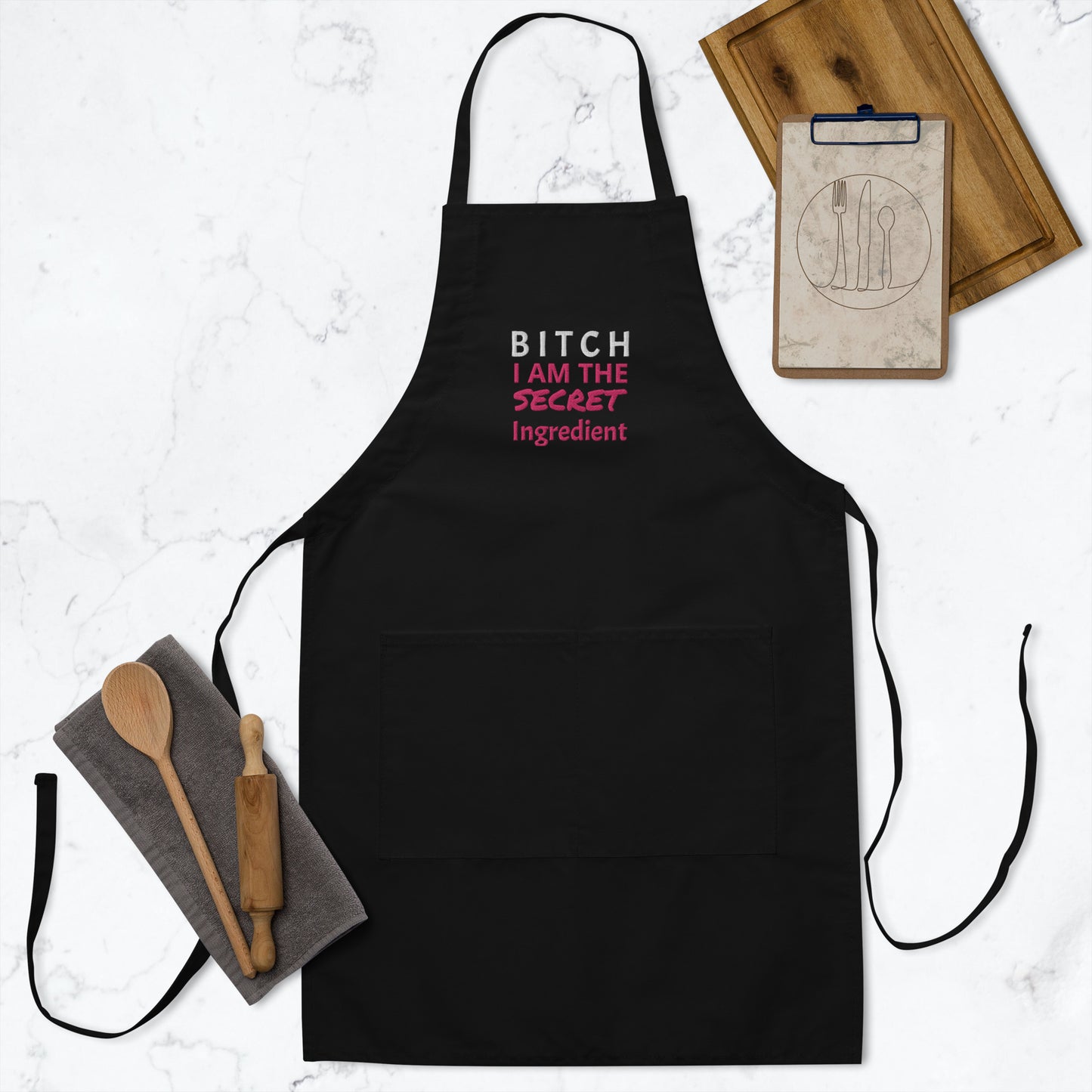 Bitch I Am The Secret Ingredient Embroidered Apron