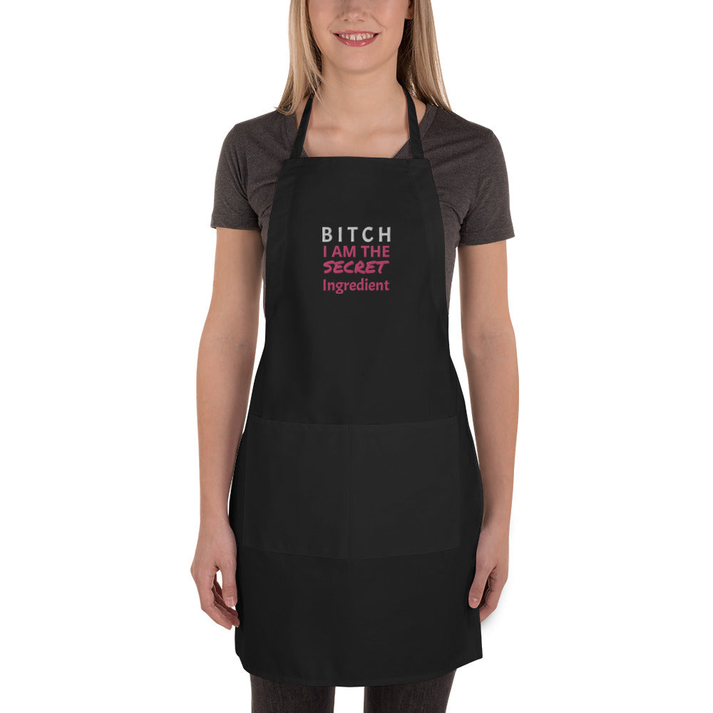 Bitch I Am The Secret Ingredient Embroidered Apron