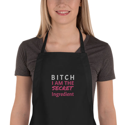 Bitch I Am The Secret Ingredient Embroidered Apron